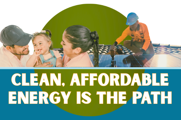text that reads clean affordable energy is the path, image of family with baby and solar installation