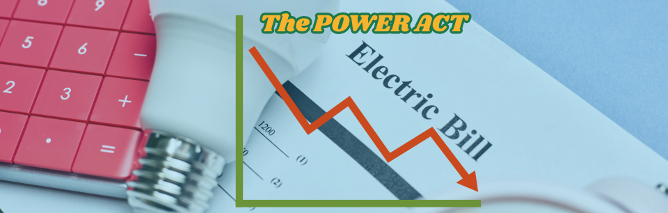 text that reads "The POWER act" and a picture of an electricity bill with a graph pointing down