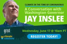 governor jay inslee graphic for grist and climate solutions webinar 