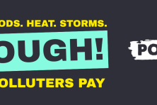 text that reads fires floods heat storms enough, make polluters pay