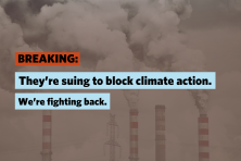 A picture of smoke stacks and text that reads "They're suing to block climate action. We're fighting back."